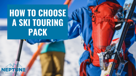How to Choose A Ski Touring Pack | Neptune