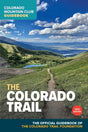 COLORADO MOUNTAIN CLUB Colorado Trail 10th Ed.