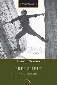Mountaineers Books Free Spirit: A Climbers Life