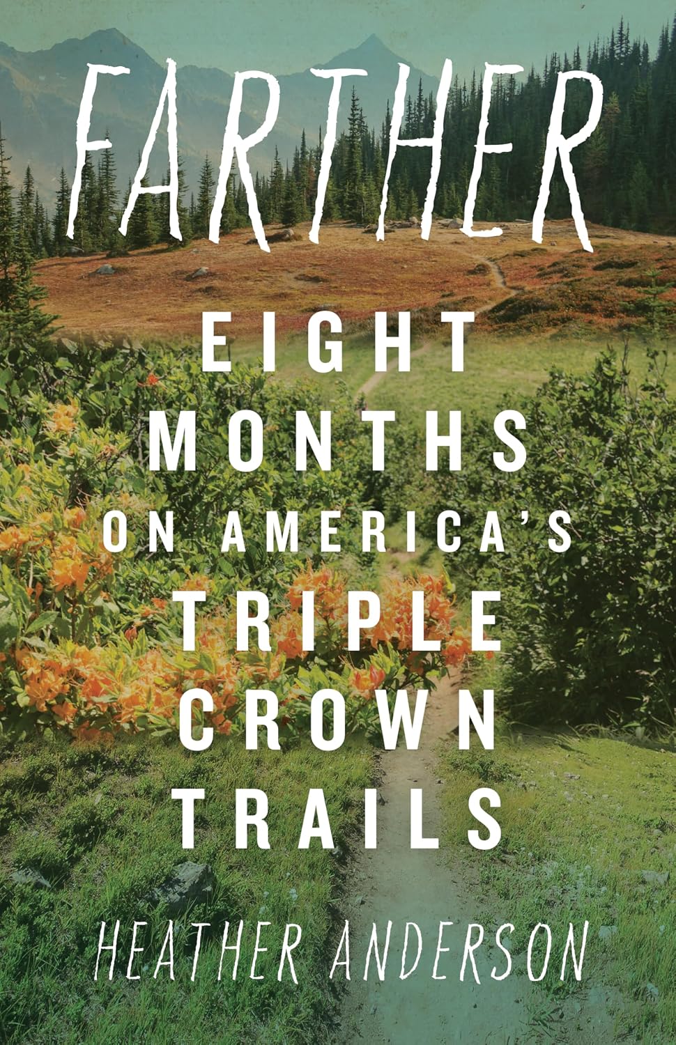 Farther Eight Months on America’s Triple Crown Trails