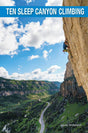 Wolverine Publishing Ten Sleep Canyon Climbing 2nd Ed.