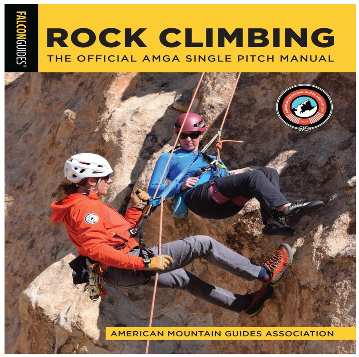 Simon & Schuster Rock Climbing: The Official AMGA Single Pitch Manual