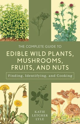 Simon & Schuster The Complete Guide to Edible Wild Plants, Mushrooms, Fruits, and Nuts 3rd Ed.