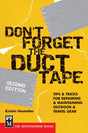 Mountaineers Books Dont Forget The Duct Tape-2nd Ed.