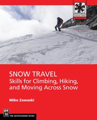 Mountaineers Books Snow Travel: Climbing/Hiking/Moving