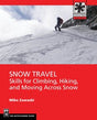 Mountaineers Books Snow Travel: Climbing/Hiking/Moving