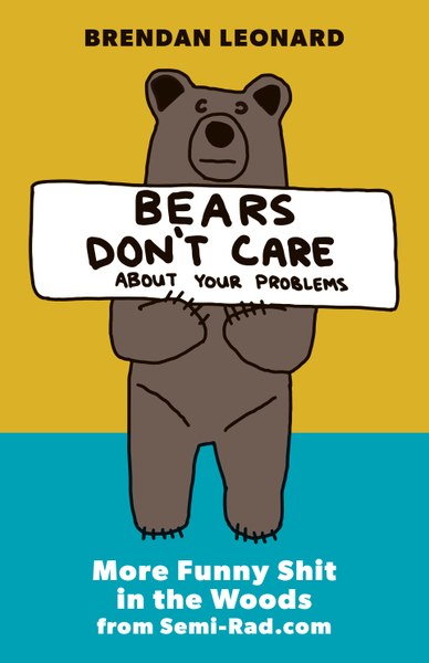 Mountaineers Books Bears Dont Care About Your Problems