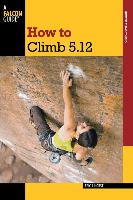 NATIONAL BOOK How To Climb 5.12 3rd Ed.