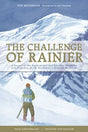 Mountaineers Books Challenge Of Rainier 4th Ed.