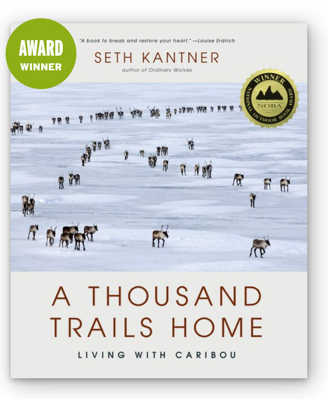 Mountaineers Books A Thousand Trails Home: Living with Caribou