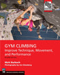 Mountaineers Books Gym Climbing: Improve Performance