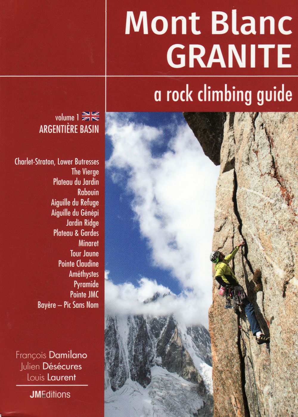 Mont Blanc Granite: A Rock Climbing Guide - Vol. 1