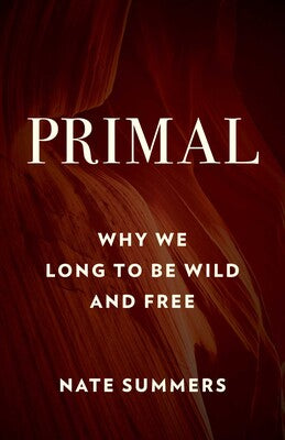 Simon & Schuster Primal: Why We Long To Be Wild And Free