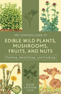 Simon & Schuster The Complete Guide to Edible Wild Plants, Mushrooms, Fruits, and Nuts 3rd Ed.